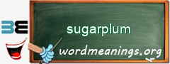 WordMeaning blackboard for sugarplum
